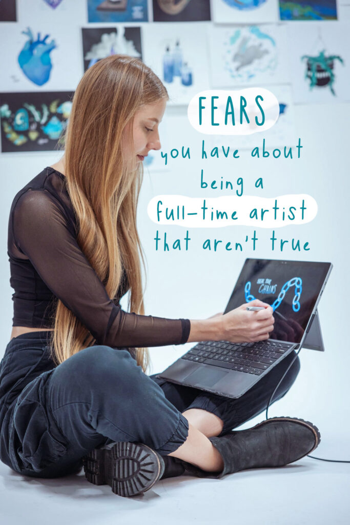 Fears You Have Of Being A Full Time Artist That Aren T True A Cup